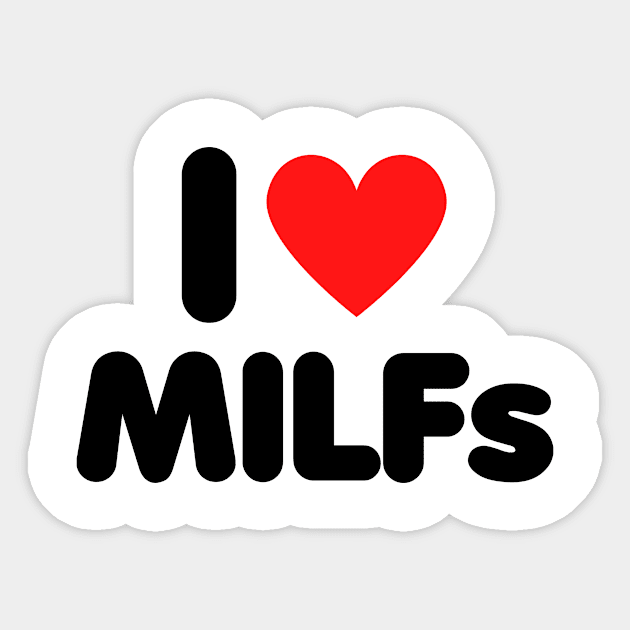 I Love Milfs Sticker by Barang Alus